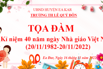 TRƯỜNG TIỂU HỌC LÊ QUÝ ĐÔN LONG TRỌNG TỔ CHỨC KỈ NIỆM 40 NĂM NGÀY NHÀ GIÁO VIỆT NAM (20/11/1982-20/11/2022)